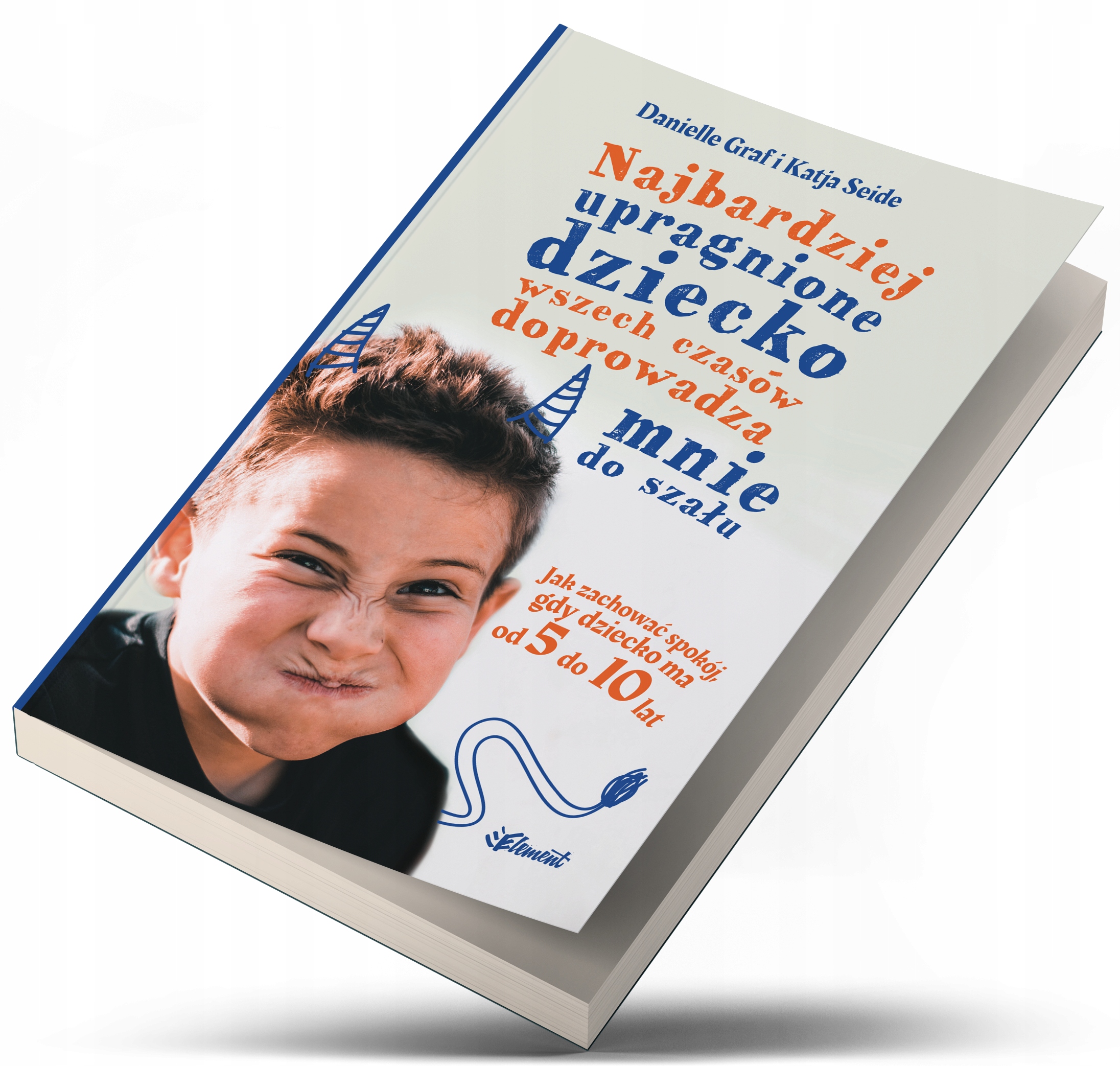 Zestaw 2 książek: Najbardziej upragnione dziecko wszech czasów doprowadza mnie do szału